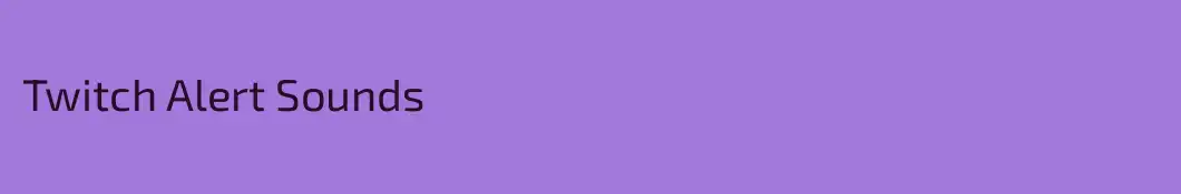 Twitch Alert Sounds
